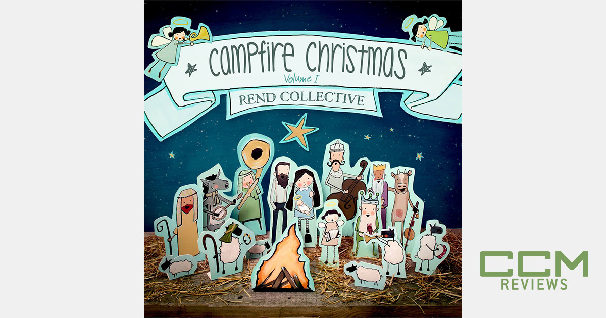 Rend Collective 'Campfire Christmas, Vo1. 1' album review CCM Magazine