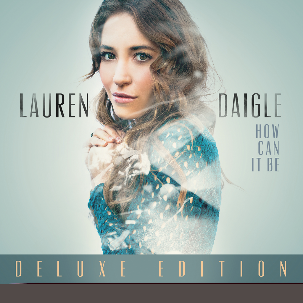 Lauren Daigle To Release Deluxe Edition Of Debut Album Ccm Magazine 7179